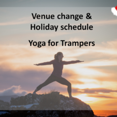 Yoga for Trampers venue change & Holiday schedule